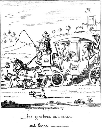 —And goes home in a coach and three—— —And goes home in a coach and three——