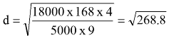 Equation: d = (sqrt)(18000 x 168 x 4 / 5000 x 9) = (sqrt)268.8 Equation: d = (sqrt)(18000 x 168 x 4 / 5000 x 9) = (sqrt)268.8