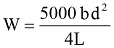 Equation: W = 5000 bd^2/4L Equation: W = 5000 bd^2/4L