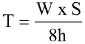 Equation: T = W x S / 8h Equation: T = W x S / 8h