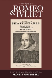 Romeo and Juliet Romeo and Juliet, William Shakespeare