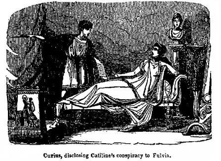 Curius, disclosing Catiline's conspiracy to Fulvia. Curius, disclosing Catiline's conspiracy to Fulvia.