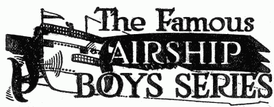 The Famous Airship Boys The Famous Airship Boys