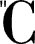 C C