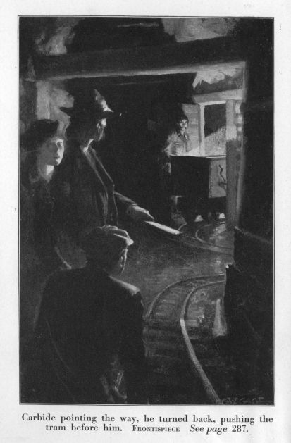 Carbide pointing the way, he turned back, pushing the tram before him.