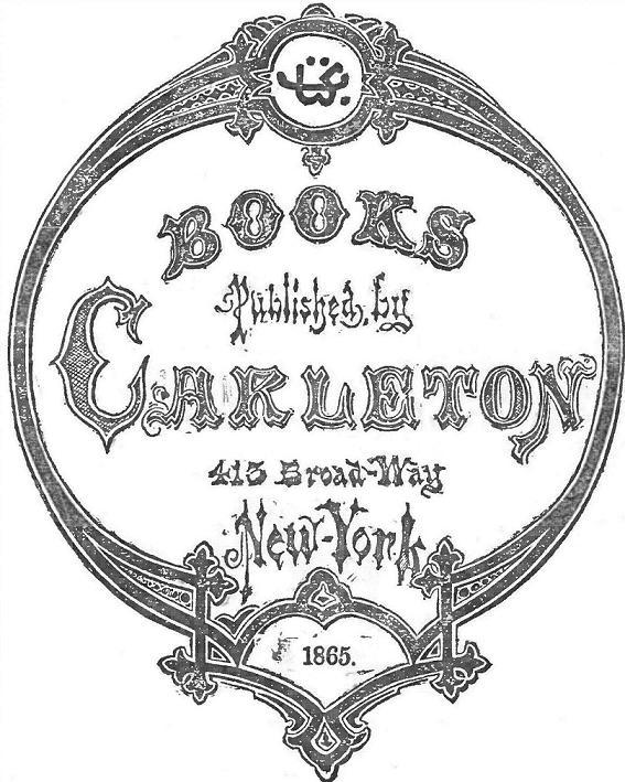 BOOKS Published by Carleton 413 Broad-Way New-York 1865.