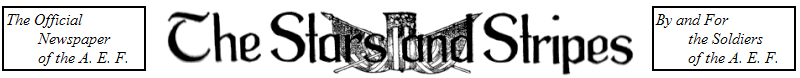 The Stars and Stripes The Official Newspaper of the A. E. F. By and For the Soldiers of the A. E. F.