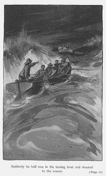 Suddenly he half rose in the tossing boat and shouted to the rowers (Page 13) Suddenly he half rose in the tossing boat and shouted to the rowers (Page 13)
