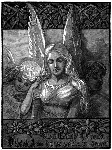 And through the word / I think their happy smile is heard An angel looks down, a smaller angel leans on her shoulder.