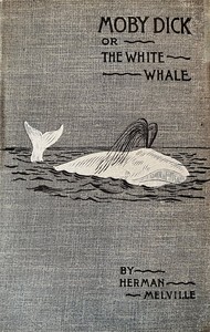 Moby Dick; Or, The Whale Moby Dick; Or, The Whale, Herman Melville