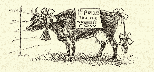 The wickedest cow. The wickedest cow.