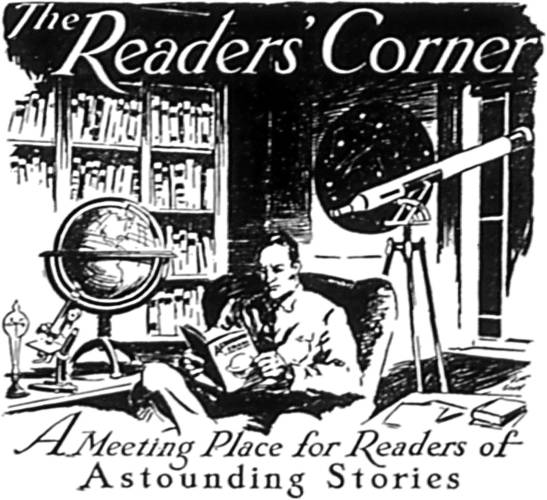 The Readers' Corner. A Meeting Place for Readers of Astounding Stories