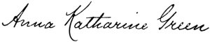 Anna Katharine Green Anna Katharine Green