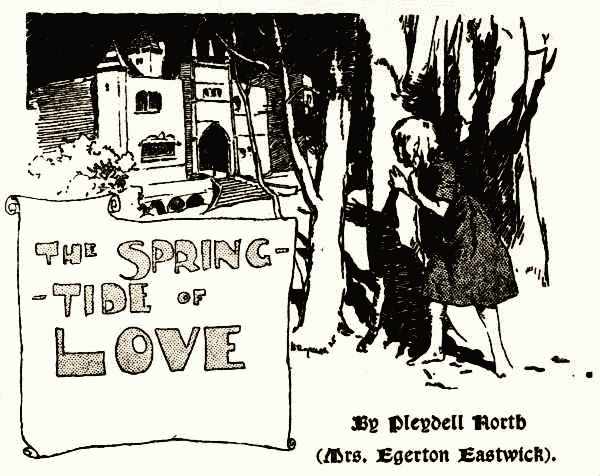 The Springtide of Love. By Pleydell North The Springtide of Love. By Pleydell North