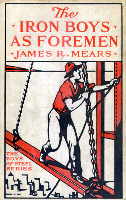 The Iron Boys as Foremen  by James R. Mears The Iron Boys as Foremen  by James R. Mears