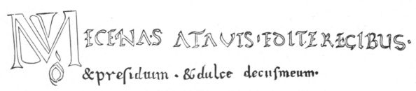 FIRST TWO LINES OF HORACE'S ODE TO MÆCENAS From MS. of Horace's Works of the Tenth Century in the National Library, Paris