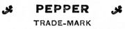 PEPPER TRADE-MARK PEPPER TRADE-MARK