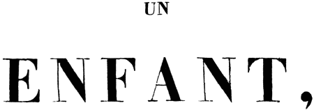 UN ENFANT, UN ENFANT,