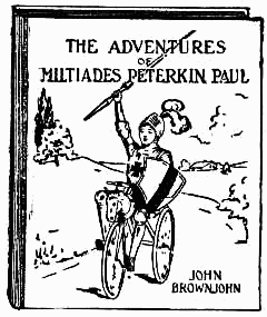 The Adventures of Militiades Peterkin Paul The Adventures of Militiades Peterkin Paul