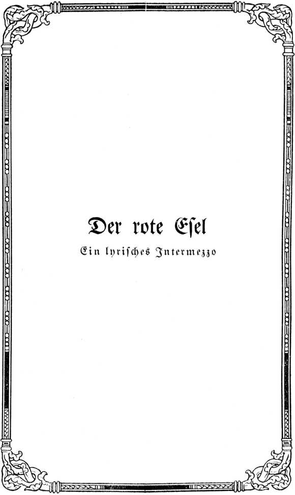 Titel: Der rote Esel; Ein   lyrisches Intermezzo