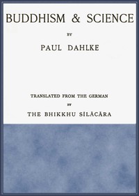 Buddhism & science Buddhism & science, Paul Dahlke, Bhikkhu Sīlācāra