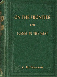 On the frontier, On the frontier,, C. H. Pearson